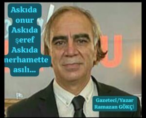 ASKIDA ONUR, ASKIDA ŞEREF, ASKIDA MERHAMETTE ASILI…