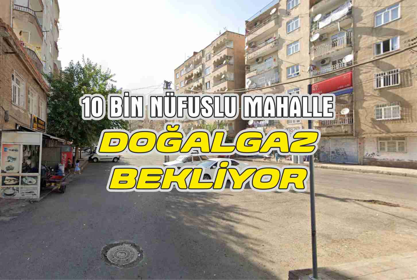 Bağlar İlçesi’nde bir mahalle doğalgaz bekliyor!